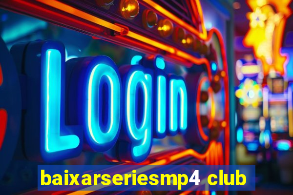 baixarseriesmp4 club